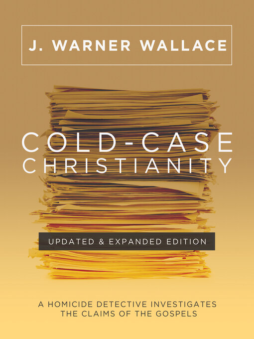 Title details for Cold-Case Christianity by J. Warner Wallace - Wait list